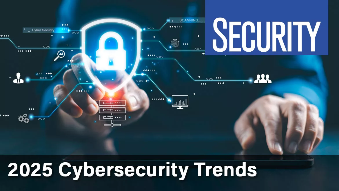 3 Top Cybersecurity Trends from 2025